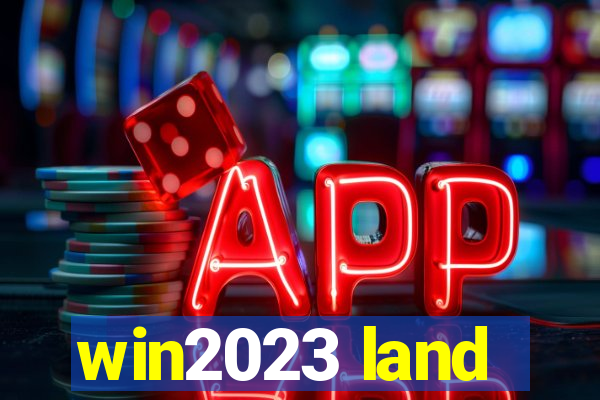 win2023 land